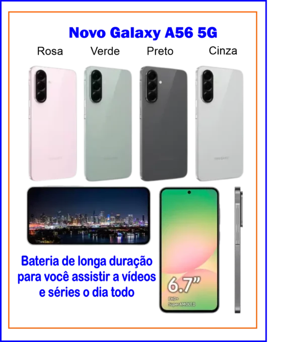 Samsung Galaxy A56 256GB de muita performance 1 Imagem publicitária do smartphone Samsung Galaxy A54 5G exibido em quatro cores: rosa, verde, preto e branco. Abaixo dos aparelhos, há uma paisagem urbana noturna e a tela do celular em destaque. O anúncio destaca a bateria de longa duração e a tela de 6.7 polegadas FHD+ Super AMOLED.