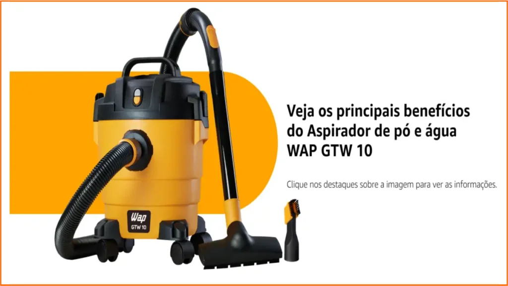 Imagem promocional do aspirador de pó e água WAP GTW 10, com design amarelo e preto, exibido à esquerda sobre fundo laranja e branco. À direita, há texto em português destacando os principais benefícios do produto e instruções para clicar nos destaques da imagem.